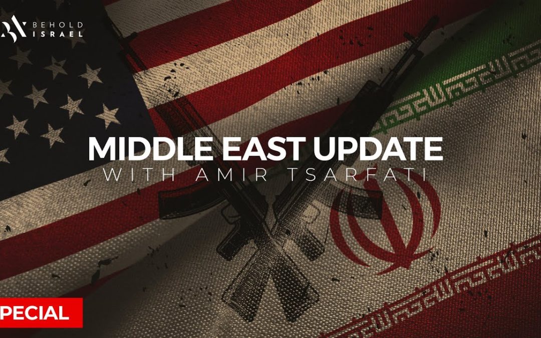 Amir Tsarfati: Special Middle East Update | Yesterday's Prophecy, Today